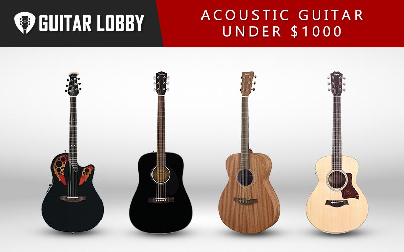 17 Best Acoustic Guitars Under $1000 in 2023 - Guitar Lobby