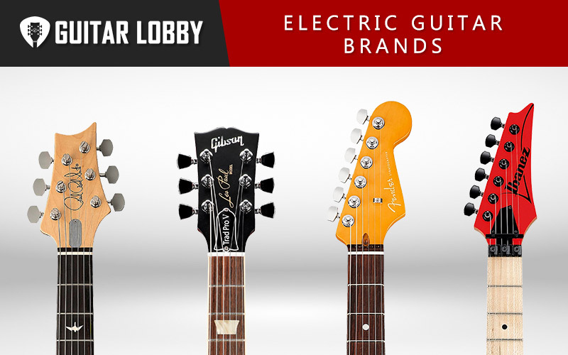 25 Best Electric Guitar Brands in 2023 (Ranked) Guitar Lobby